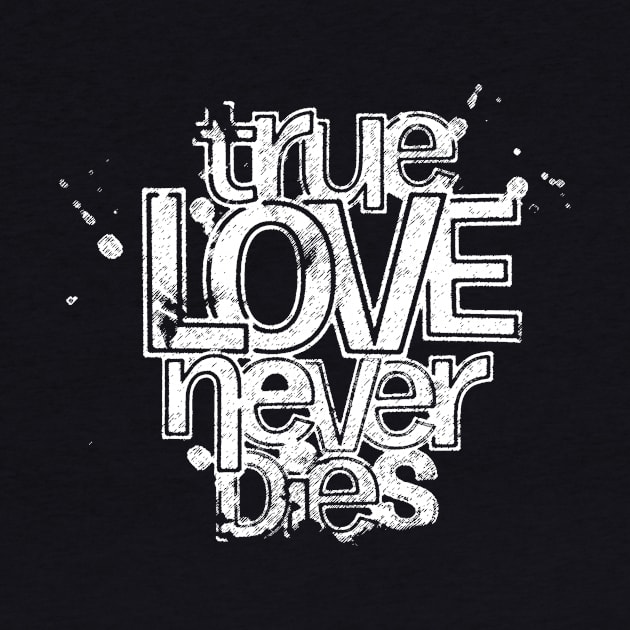 True love never dies Valentine’s day by Fun Planet